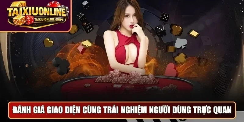 Đánh giá giao diện cùng trải nghiệm người dùng trực quan Đánh giá giao diện cùng trải nghiệm người dùng trực quan