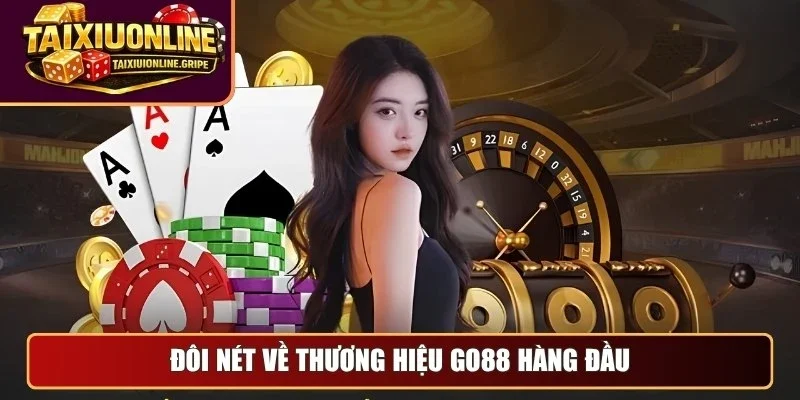 Đôi nét về thương hiệu Go88 hàng đầu