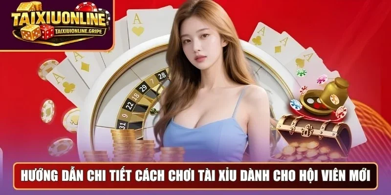 Hướng dẫn chi tiết cách chơi tài xỉu dành cho hội viên mới