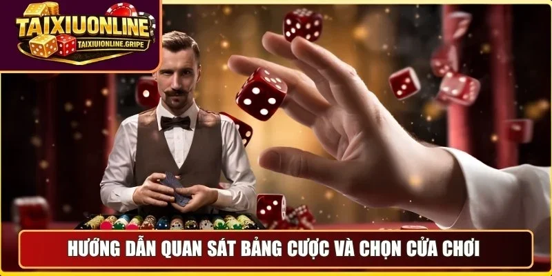 Hướng dẫn quan sát bảng cược và chọn cửa chơi 