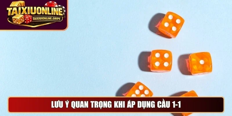 Lưu ý quan trọng khi áp dụng cầu 1-1
