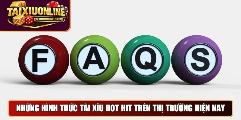 Những hình thức tài xỉu hot hit trên thị trường hiện nay