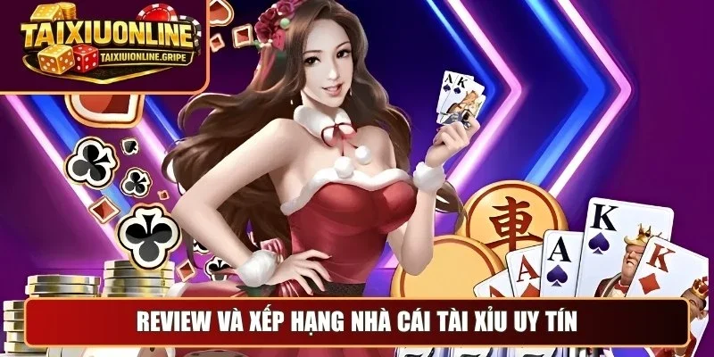 Review và xếp hạng nhà cái tài xỉu uy tín