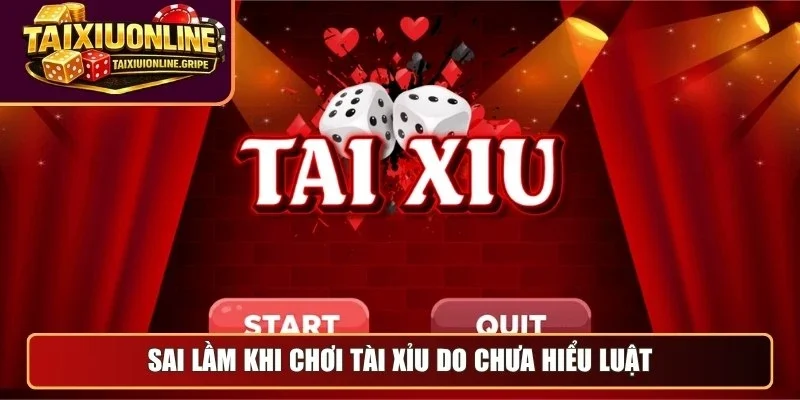 Sai lầm khi chơi tài xỉu online do chưa hiểu luật