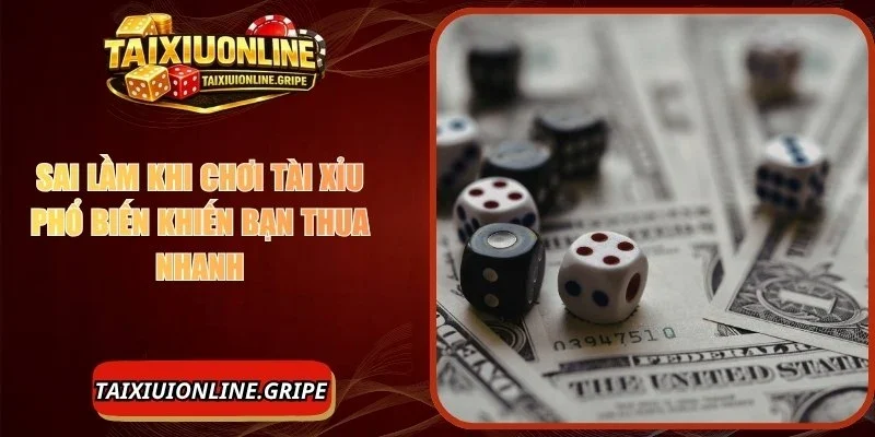 Sai Lầm Khi Chơi Tài Xỉu Của Nhiều Tân Thủ Hiện Nay