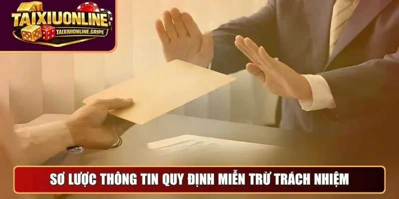 Sơ lược thông tin quy định miễn trừ trách nhiệm