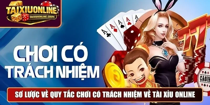 Sơ lược về quy tắc chơi có trách nhiệm về tài xỉu online