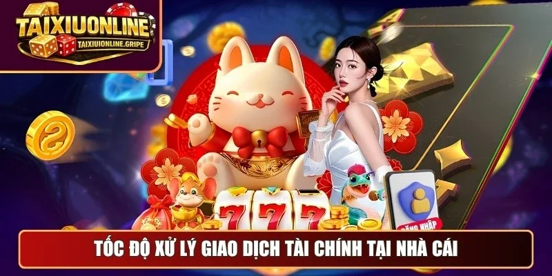 Tốc độ xử lý giao dịch tài chính tại nhà cái