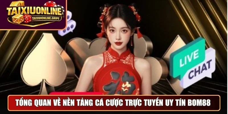 Tổng quan về tài xỉu online uy tín Bom88 