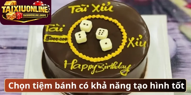 Chọn tiệm bánh có khả năng tạo hình tốt Chọn tiệm bánh có khả năng tạo hình tốt