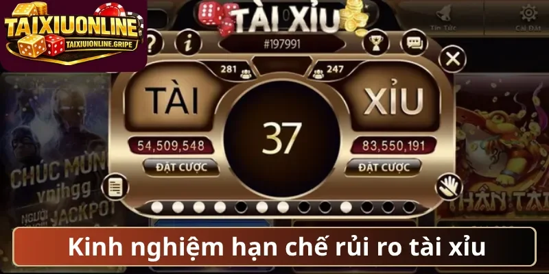 Kinh nghiệm hạn chế rủi ro tài xỉu