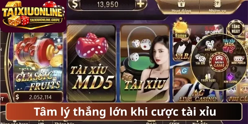 Tâm lý thắng lớn khi cược tài xỉu